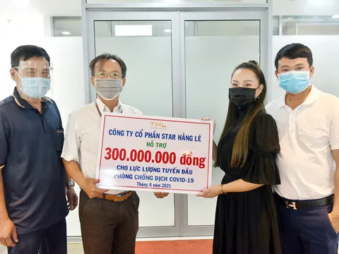 Công ty YHL Star Hằng Lê ủng hộ 300 triệu đồng, chung tay cùng tuyến đầu chống dịch Covid-19
